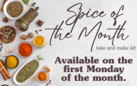 Spice of the Month Take and Make Kit, available on the first Monday of the month.