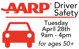 AARP Driver Safety, Tuesday, April 28th, 9am - 4pm, for ages 50+