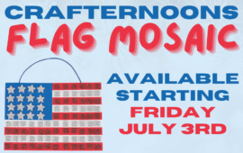 Crafternoons: Flag Mosaic, available starting Friday, July 3rd