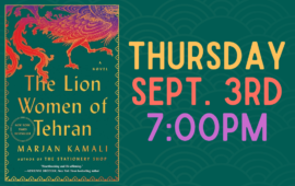 Thursday, Sept. 3rd at 7pm, The Lion Women of Tehran by Marjan Kamali