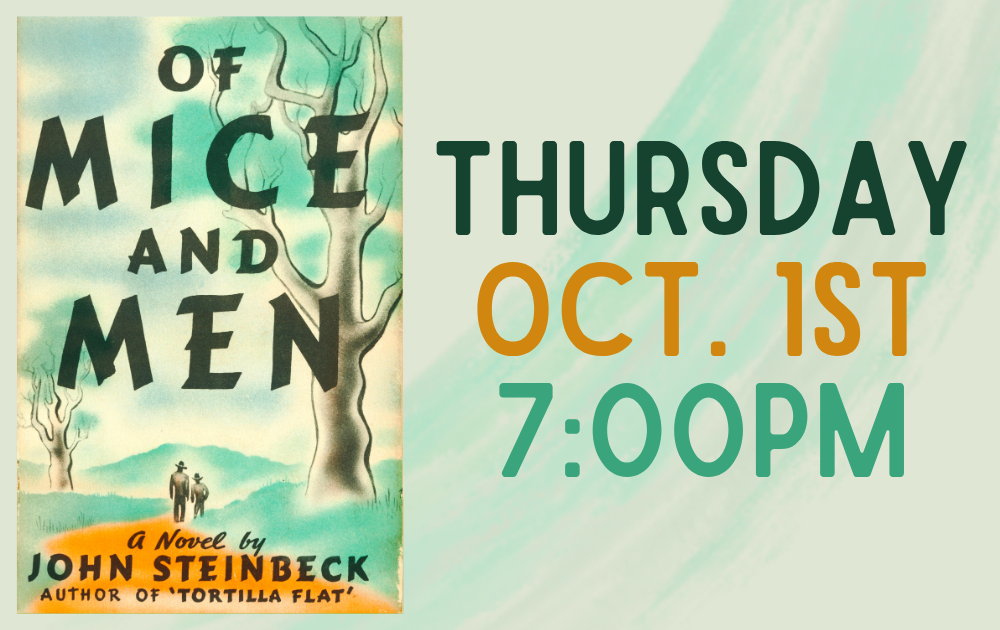 ommm scroller Thursday, October 1st at 7pm, Of Mice and Men by John Steinbeck