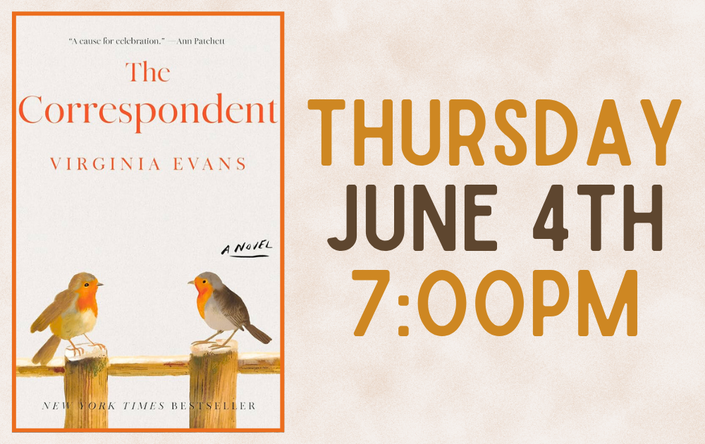 The Correspondent by Virginia Evans, Thursday, June 4th at 7pm