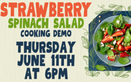 Strawberry Spinach Salad Cooking Demo, Thursday, June 11th at 6pm