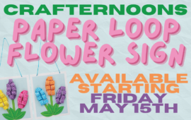 Crafternoons: Paper Loop Flower Sign, available starting Friday, May 15th