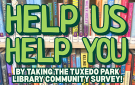 Help us help you by taking the Tuxedo Park Library Community Survey