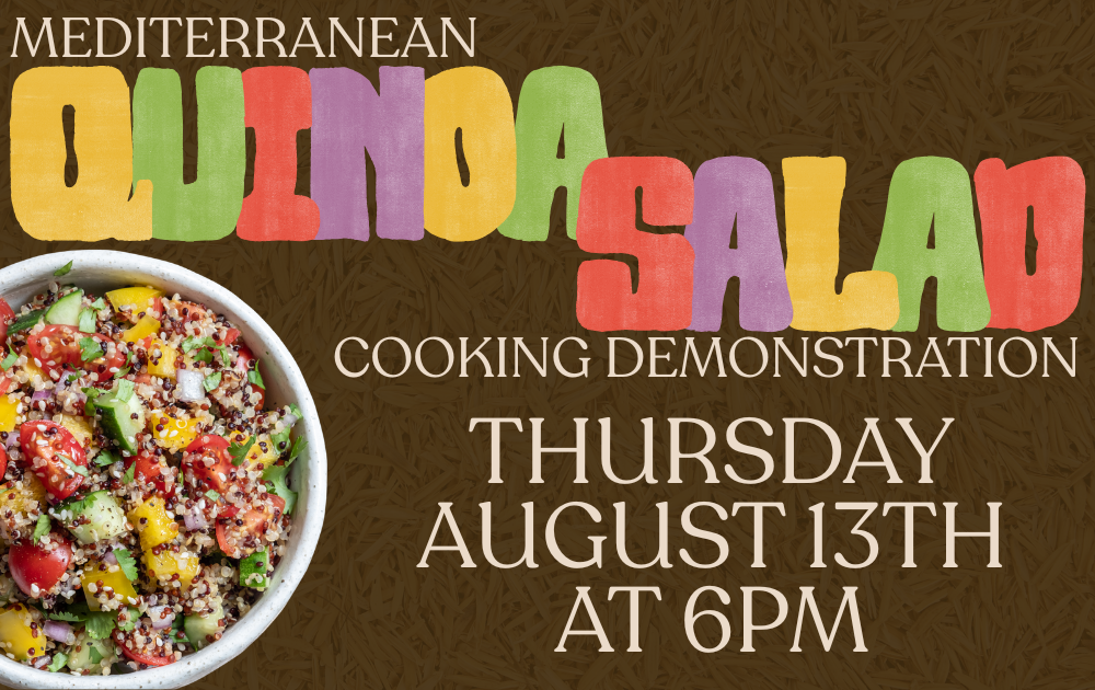 7 Mediterranean Quinoa Salad Cooking Demonstration, Thursday, August 13th at 6pm