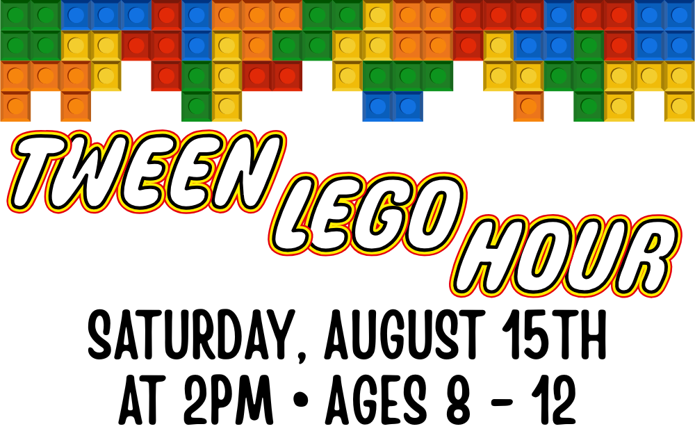 Tween Lego Hour, Saturday, August 15th at 2pm, ages 8 - 12
