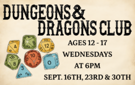 Dungeons & Dragons Club, ages 12 - 17, Wednesdays at 6pm, September 16th, 23rd & 30th