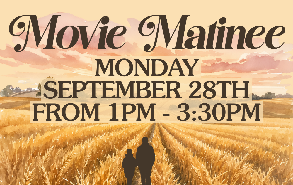 ommm scroller Movie Matinee, Monday, September 28th from 1pm - 3:30pm