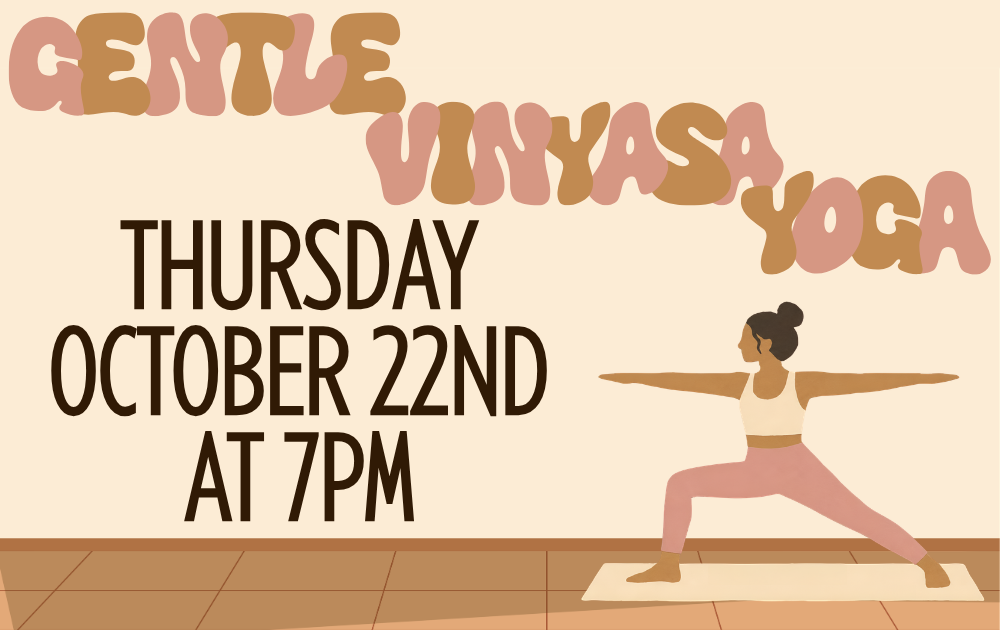 Gentle Vinyasa Yoga, Thursday, October 22nd at 7pm