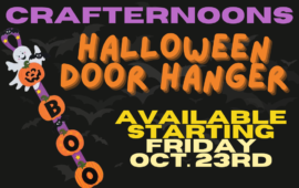 Crafternoons: Halloween Door Hanger, available starting Friday, October 23rd