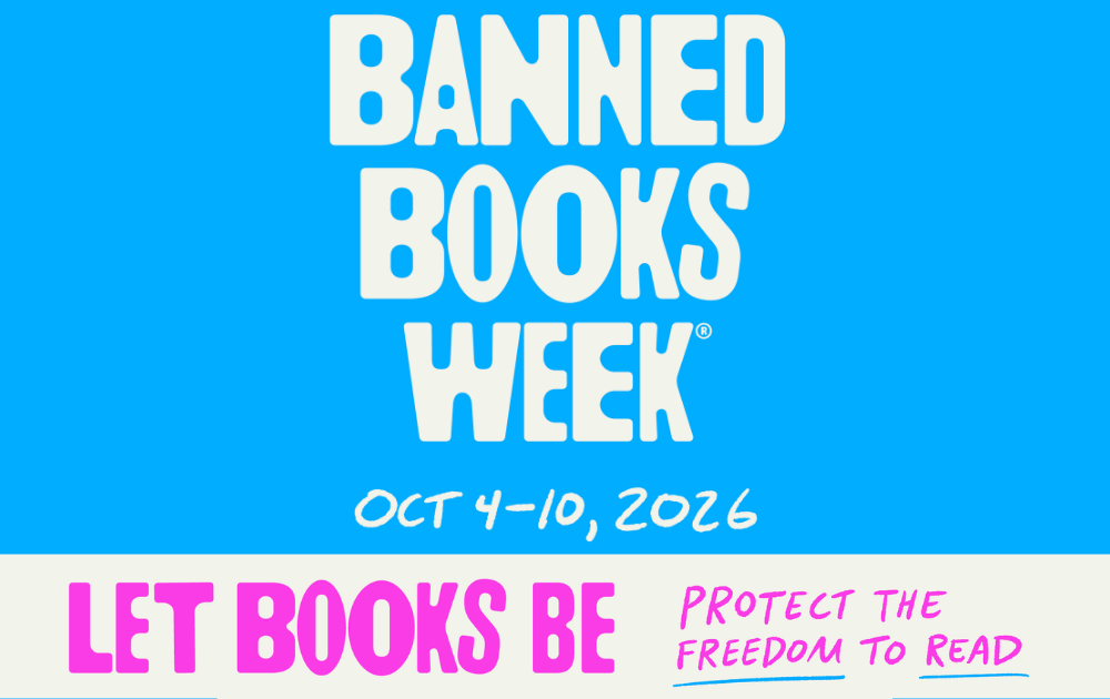 banned books 26 Banned Books Week, October 4 - 10, 2026, Let Books Be: Protect the freedom to read