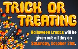 Trick or Treating, Halloween treats will be given out all day on Saturday, October 31st