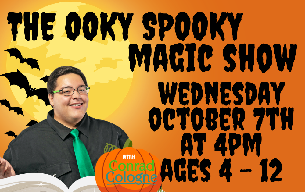 The Ooky Spooky Magic Show with Conrad Cologne, Wednesday, October 7th at 4pm, ages 4 - 12