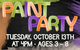 Paint Party, Tuesday, October 13th at 4pm, ages 3 - 8