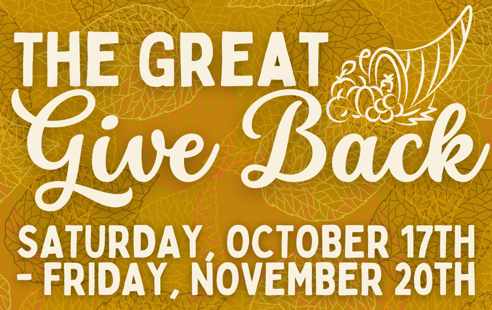 tggb26 The Great Give Back, Saturday, October 17th - Friday, November 20th