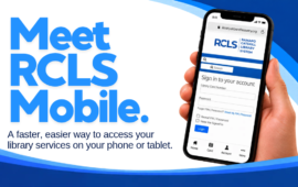 Meet RCLS Mobile, a faster, easier way to access your library services on your phone or tablet